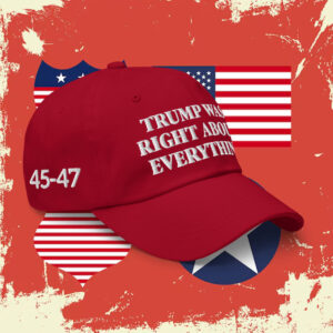 Trump Was Right About Everything Hat
