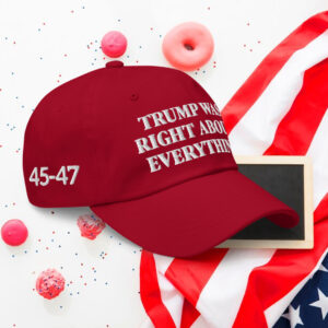 Trump Was Right About Everything Classic Hat