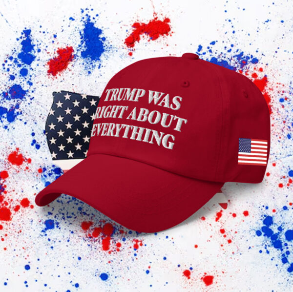 Trump Was Right About Everything Dad Hat