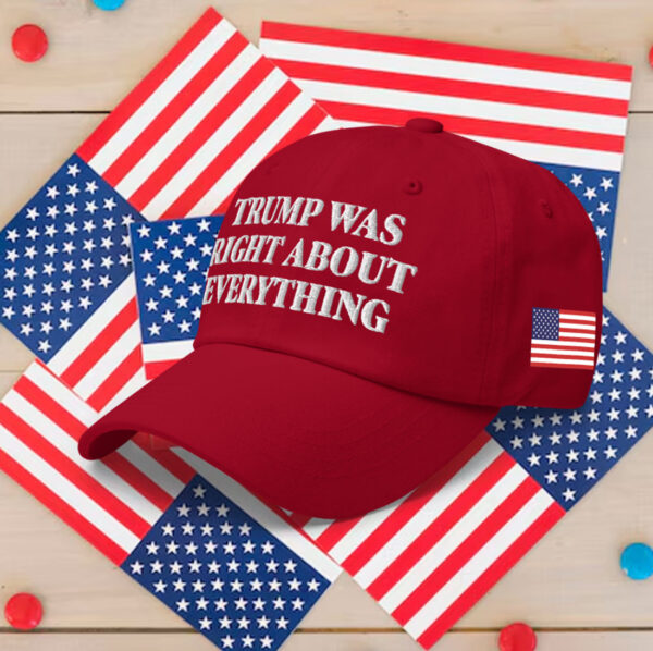 Trump Was Right About Everything Hat
