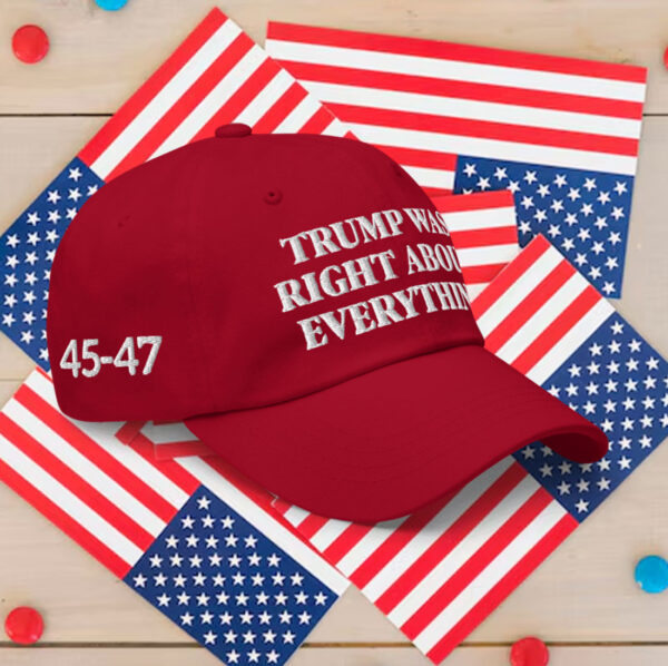 Trump Was Right About Everything Hat