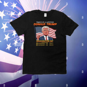 Twice In A Lifetime President Trump Inauguration Day 2025 Premium T-Shirt