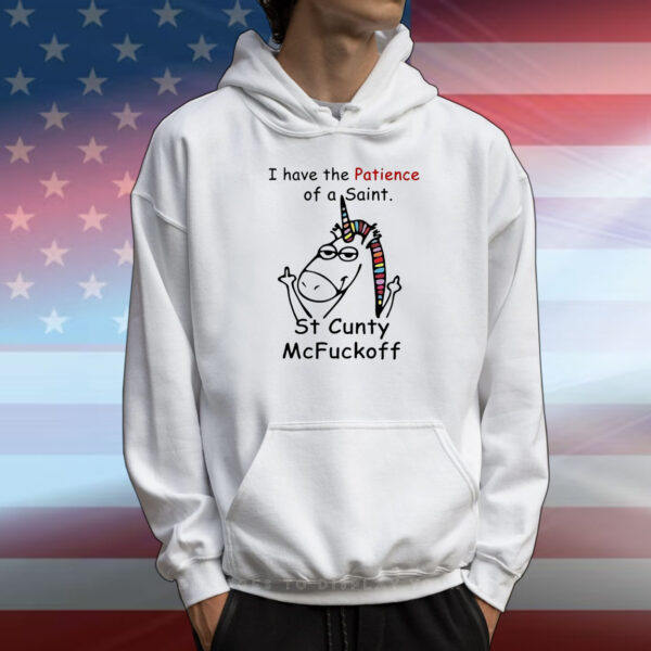 Unicorn I have the patience of a saint st cunty mcfuckoff T-Shirt