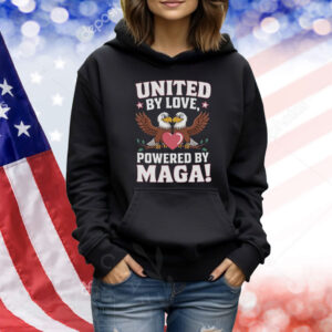 United By Love Powered By MAGA! Shirt