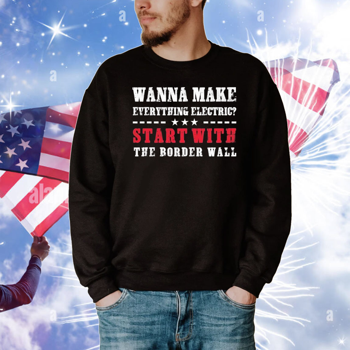 Wanna Make Everything Electric Start With The Border Wall T-Shirt