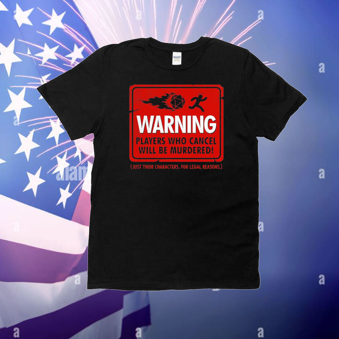 Warning players who cancel will be murdered just their characters for legal reasons T-Shirt