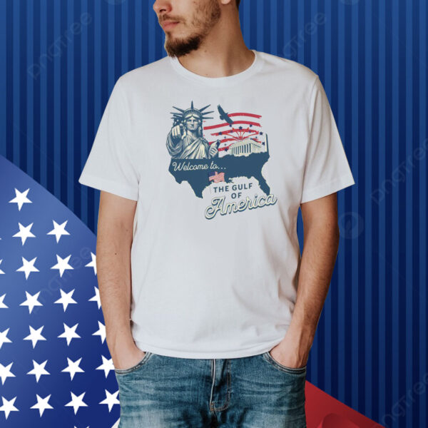 Welcome to the Gulf of America Trump Shirt