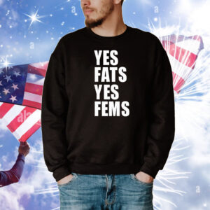 Yes fats yes fems T-Shirt