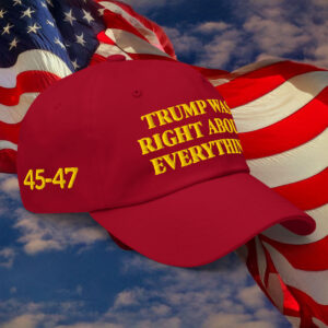 Trump Was Right About Everything Gold Dad Hat