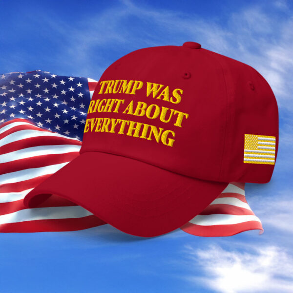 Trump Was Right About Everything Gold Dad Hat