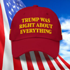 Trump Was Right About Everything Gold Hat